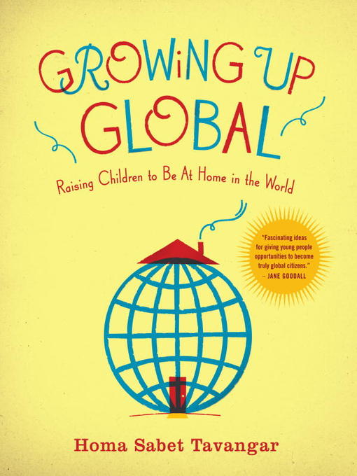 Title details for Growing Up Global by Homa Sabet Tavangar - Wait list
